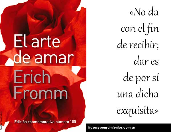 Imagen de la frase de Erich Fromm: No da con el fin de recibir; dar es de por sí una dicha exquisita.