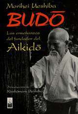 Budo: enseñanzas del Fundador del Aikido