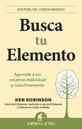 Busca tu elemento: aprende a ser creativo individual y colectivamente