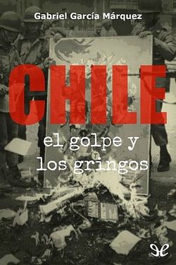 Chile, el golpe y los gringos
