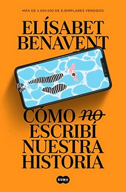 Frases de Elísabet Benavent en Como (no) escribí nuestra historia