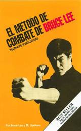 El método de combate de Bruce Lee: técnicas avanzadas