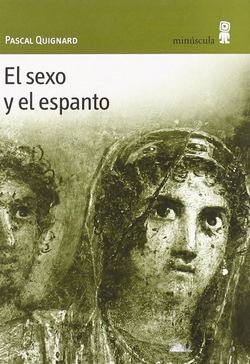 Frases de Pascal Quignard en El sexo y el espanto