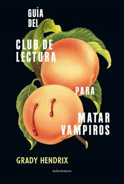 Frases de Grady Hendrix en Guía del club de lectura para matar vampiros