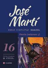 OC 16 - Poesía I. Ismaelillo, Versos Sencillos, Versos Libres, Flores del destierro, Versos de amor, Cartas rimadas