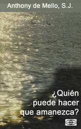 ¿Quién puede hacer que amanezca?