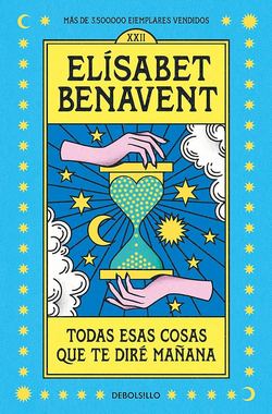 Frases de Elísabet Benavent en Todas esas cosas que te diré mañana