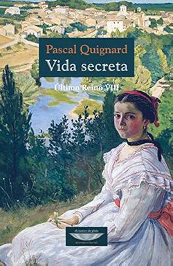 Frases de Pascal Quignard en Vida secreta